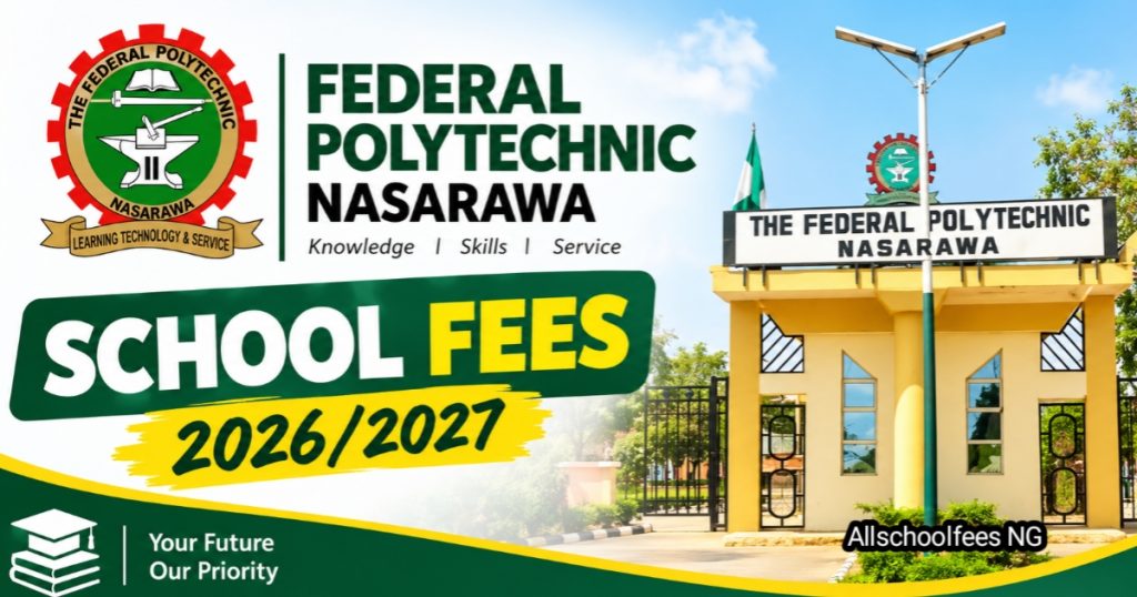 Federal Polytechnic Nasarawa School Fees 2026/2027
